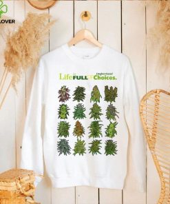 Official life is full of important choices weed cannabis hoodie, sweater, longsleeve, shirt v-neck, t-shirt