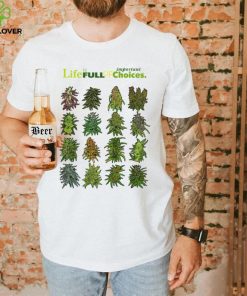 Official life is full of important choices weed cannabis hoodie, sweater, longsleeve, shirt v-neck, t-shirt