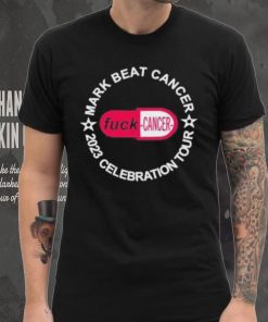 Official mark Beat Cancer 2023 Celebration Tour Fuck Cancer Tee Shirt
