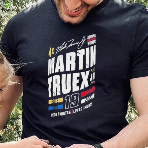 Official martin Truex 2023 Sonoma Win 19 Shirt