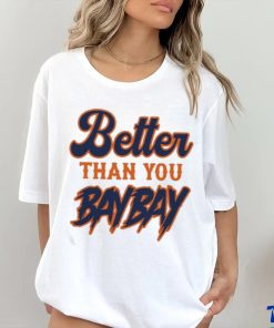 Official mets Variant Better Than You Bay Bay New Shirt