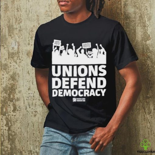 Official michigan Afl Cio Unions Defend Democracy Shirt