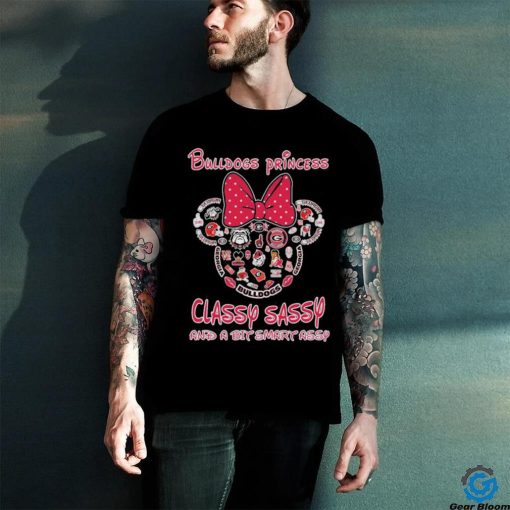 Official minnie Mouse Bulldogs Princess Classy Sassy And A Bit Smart Assy Shirt