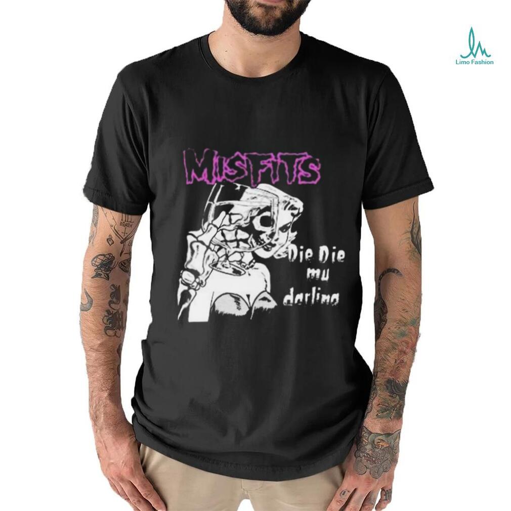 Official misfits Die Die My Darling Shirt Official misfits Die Die My Darling Shirt