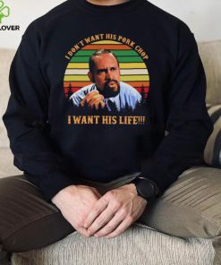 Official montana blood in blood out i dont want his pork chop i want his life T hoodie, sweater, longsleeve, shirt v-neck, t-shirt