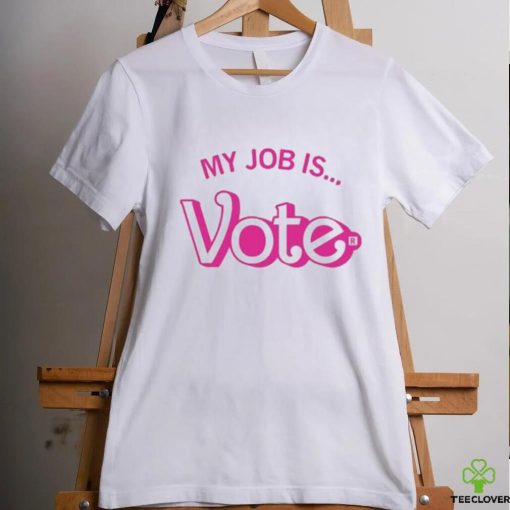 Official my Job Is Vote T Shirts