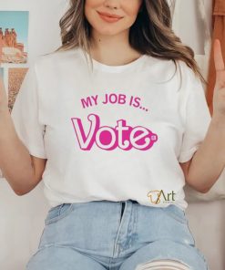 Official my Job Is Vote T Shirts