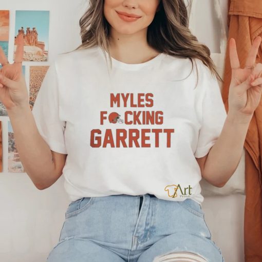 Official myles fucking garrett Cleveland browns NFL Shirt