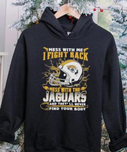 Official nFL Football Jacksonville Jaguars Mess With Me I Fight Back Mess With My Team And They’ll Never Find Your Body Shirt