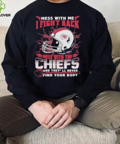 Official nFL Football Kansas City Chiefs Mess With Me I Fight Back Mess With My Team And They’ll Never Find Your Body Shirt