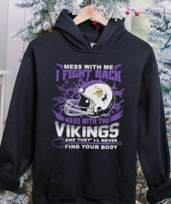 Official nFL Football Minnesota Vikings Mess With Me I Fight Back Mess With My Team And They’ll Never Find Your Body Shirt