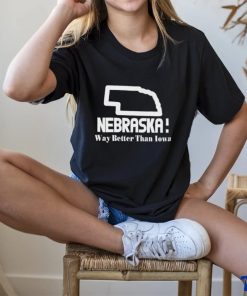 Official nebraska Way Better Than Iowa Shirt
