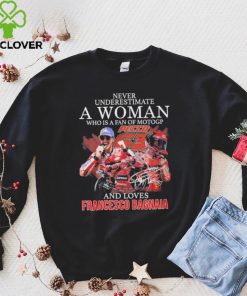 Official never Underestimate A Woman Who Is A Fan Of MotoGP And Loves Francesco Bagnaia T Shirt