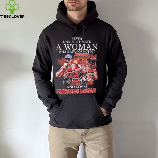 Official never Underestimate A Woman Who Is A Fan Of MotoGP And Loves Francesco Bagnaia T Shirt
