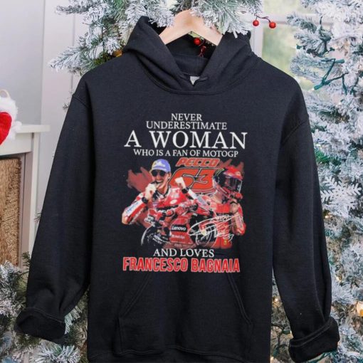 Official never Underestimate A Woman Who Is A Fan Of MotoGP And Loves Francesco Bagnaia T Shirt