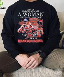 Official never Underestimate A Woman Who Is A Fan Of MotoGP And Loves Francesco Bagnaia T Shirt