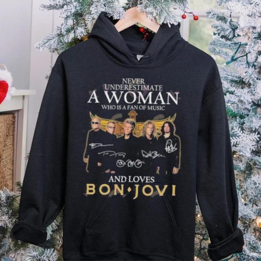 Official never Underestimate A Woman Who Is A Fan Of Music And Loves Bon Jovi T Shirt