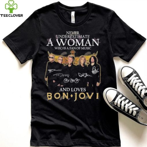 Official never Underestimate A Woman Who Is A Fan Of Music And Loves Bon Jovi T Shirt