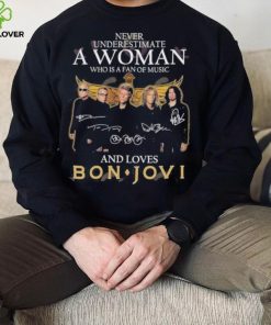 Official never Underestimate A Woman Who Is A Fan Of Music And Loves Bon Jovi T Shirt