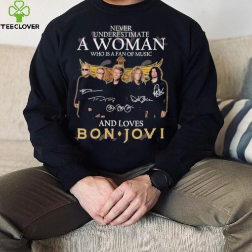 Official never Underestimate A Woman Who Is A Fan Of Music And Loves Bon Jovi T Shirt