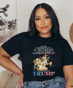 Official never Underestimate A Women Who Is A Fan Of George Strait And Loves Trump logo Shirt