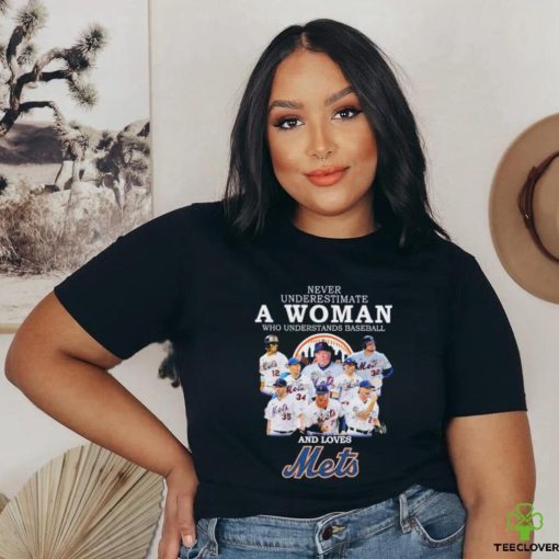 Official never Underestimate a woman who understands baseball and loves Mets signatures 2023 shirt