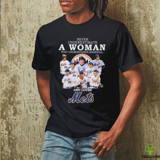 Official never Underestimate a woman who understands baseball and loves Mets signatures 2023 shirt