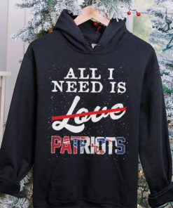 Official new England Patriots All I Need Patriots Not Love T Shirt