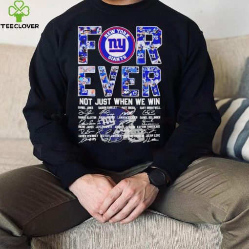Official new York Giants forever not just when we win signatures shirt