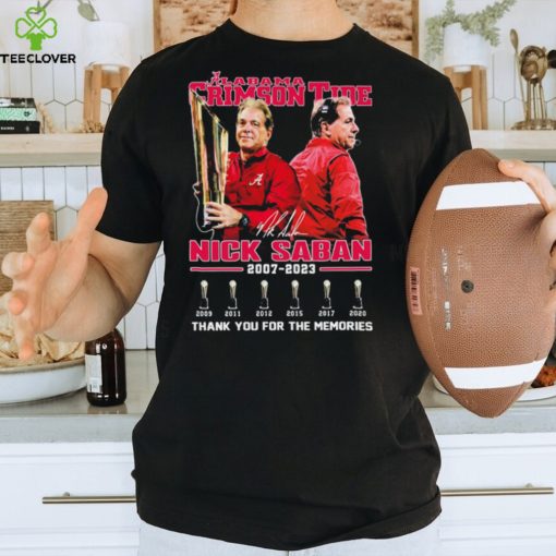 Official nick Saban Thanks Coach Of Alabama Crimson Tide 2007 2023 Signature Shirt