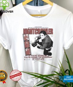 Official nightcrawler Jake Gyllenhaal As Louis Bloom 6 Kwla If You’re Seeing Me You’re Having The Worst Day Of Your Life Worst Day T Shirts