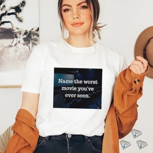 Official nocontexthumans Name The Worst Movie You’ve Ever Seen Shirt