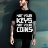 Official not Your Key Not Your Coins Shirt