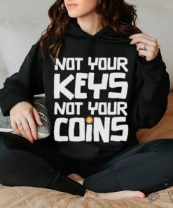 Official not Your Key Not Your Coins Shirt