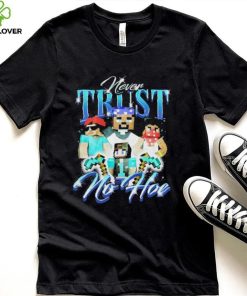 Official notsafeforwear Minecraft Never Trust No Hoe Shirt