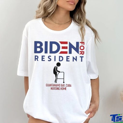 Official official Biden For Resident At Guantanamo Bay Cuba Nursing Home Shirt