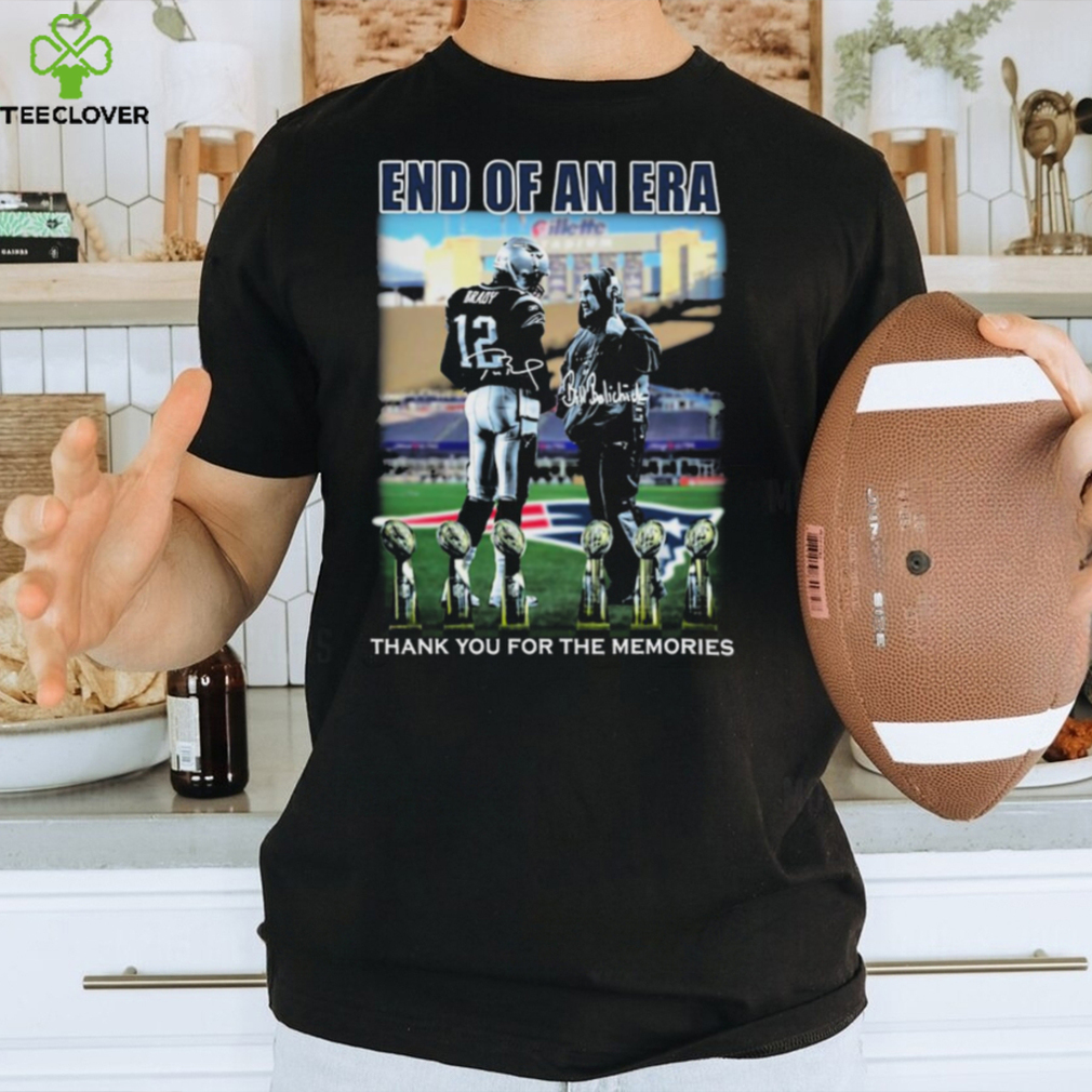 Official official End Of Era Tom Brady And Bill Belichick Thank You For The Memories Signature Shirt Official official End Of Era Tom Brady And Bill Belichick Thank You For The Memories Signature Shirt