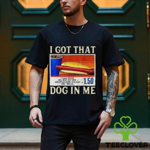 Official official I Got That Dog In Me Shirt Funny Costcos Hot Dog Shirt