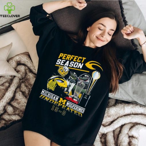 Official official Perfect Season Michigan Wolverines Undefeated 15 0 Shirt