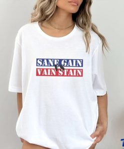 Official official Sane Gain vs Vain Stain Shirt