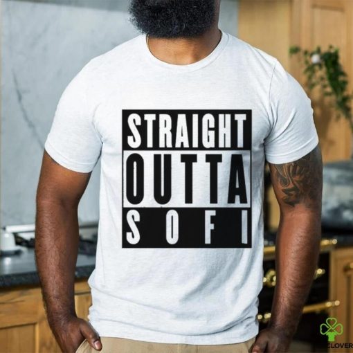 Official official Straight Outta Sofi Shirt