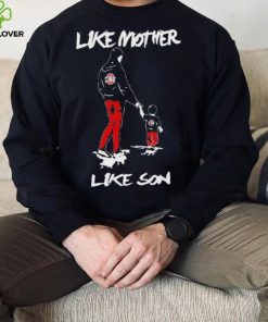 Official ohio State Buckeyes Like Mother Like Son Mothers Day T hoodie, sweater, longsleeve, shirt v-neck, t-shirt