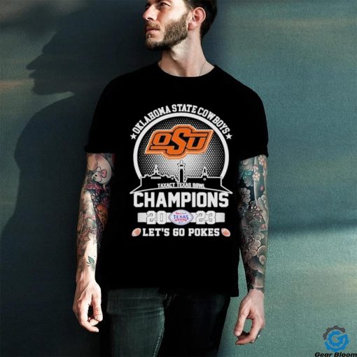 Official oklahoma State Cowboys Skyline 2023 Taxact Texas Bowl Champions Let’s Go Pokes T Shirt