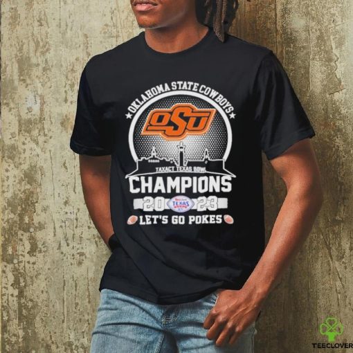 Official oklahoma State Cowboys Skyline 2023 Taxact Texas Bowl Champions Let’s Go Pokes T Shirt