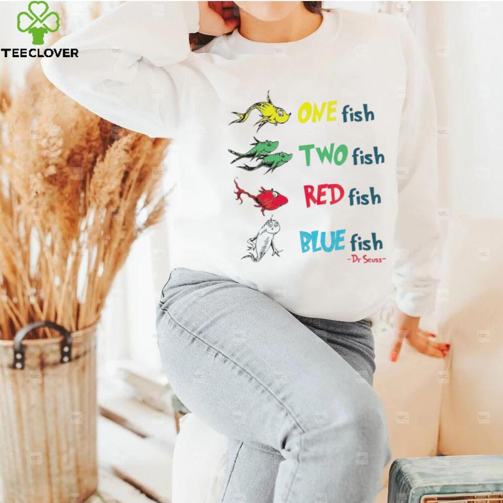 One Fish Two Fish Red Fish Blue Fish Dr Seuss Shirt