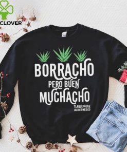 Official original Borracho Pero Buen Muchacho Shirt