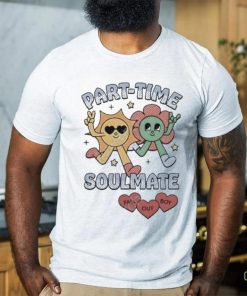 Official part Time Soulmate shirt