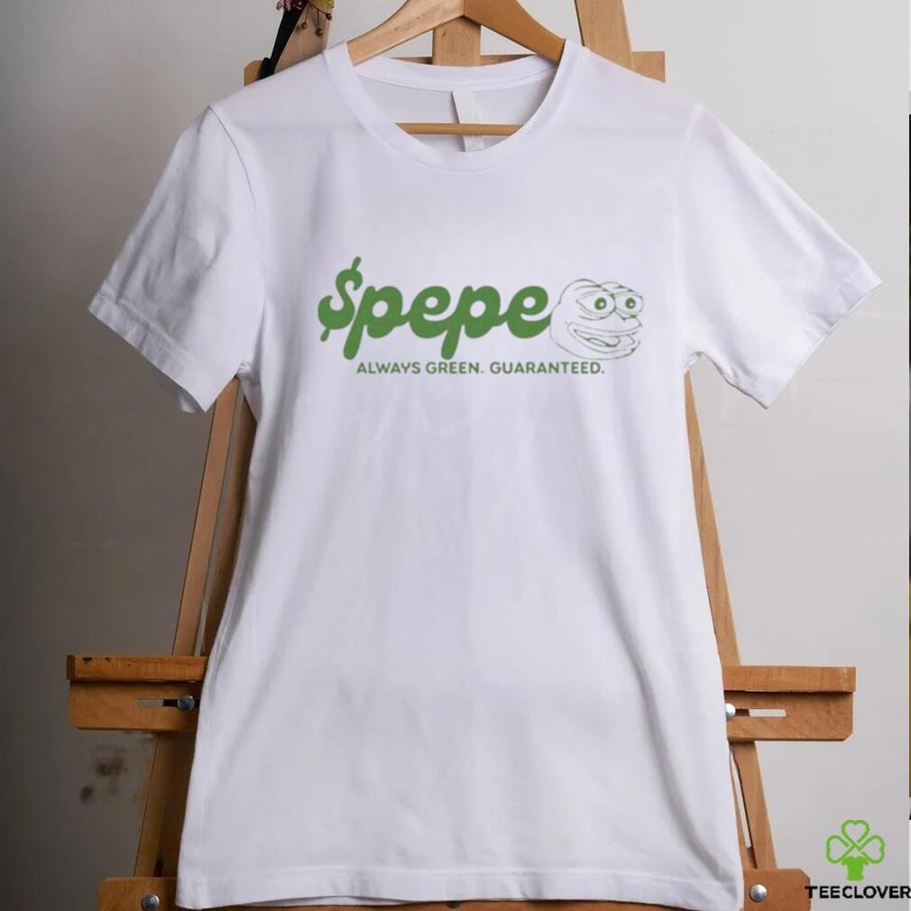 Official pepes Tore Vip Pepe Always Green Guaranteed Shirt Official pepes Tore Vip Pepe Always Green Guaranteed Shirt