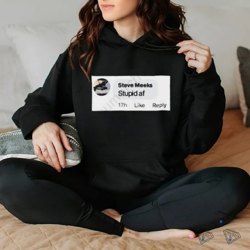 Official platoon Daddy Steve Meeks Stupid Af Shirt