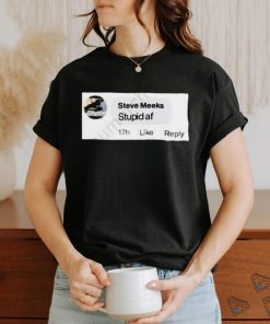 Official platoon Daddy Steve Meeks Stupid Af Shirt 1 Official platoon Daddy Steve Meeks Stupid Af Shirt